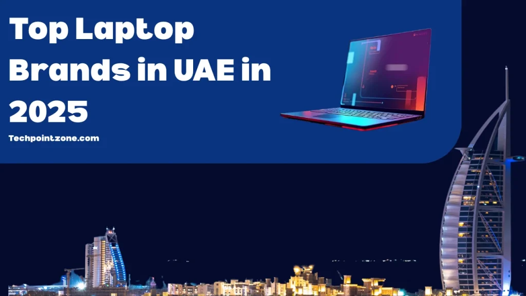 Top Laptop Brands in Dubai and UAE 2025