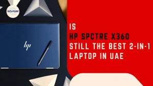 Hp Spectre X360 Honest Review for UAE users