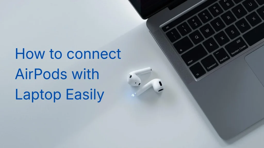 How to connect AirPods with Laptop Easily