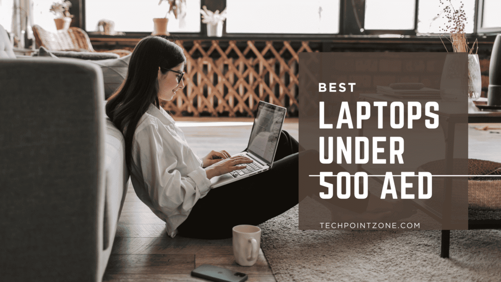 Best Laptops Under 500 AED